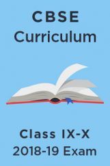 CBSE Curriculum For Class IX-X 2018-19 CBSE Curriculum For Class IX-X 2018-19