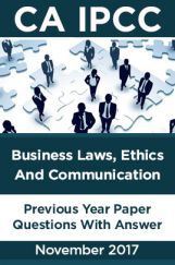 CA IPCC For Business Laws,Ethics And Communication November 2017 Previous Year Paper Question With Answer CA IPCC For Business Laws,Ethics And Communication November 2017 Previous Year Paper Question With Answer