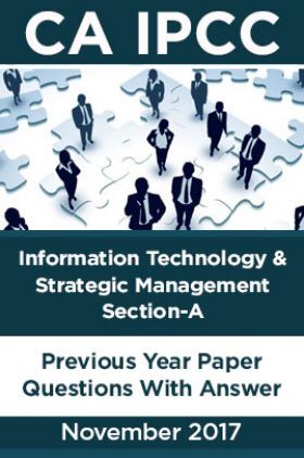 CA IPCC For Information Technology And Strategic Management Section-A Information Technology November 2017 Previous Year Paper Question With Answer