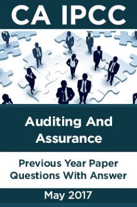 CA IPCC For Auditing And Assurance May 2017 Previous Year Paper Question With Answer