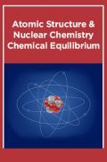 Atomic Structure & Nuclear Chemistry Equilibrium