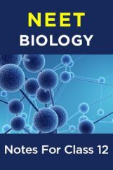 NEET Biology Notes For Class 12  NEET Biology Notes For Class 12