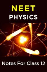 NEET Physics Notes For Class 12  NEET Physics Notes For Class 12