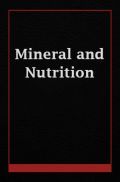 Mineral and Nutrition  Mineral and Nutrition