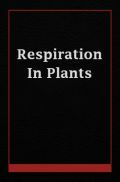 Respiration In Plants Respiration In Plants