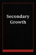 Secondary Growth Secondary Growth
