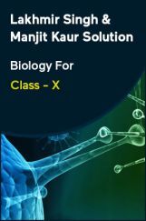 Lakhmir Singh & Manjit Kaur Solution Biology For Class - X Lakhmir Singh & Manjit Kaur Solution Biology For Class - X