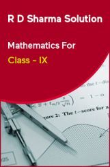 R D Sharma Solution Mathematics For Class - IX R D Sharma Solution Mathematics For Class - IX