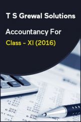 T S Grewal Solutions Accountancy For Class - XI (2016) T S Grewal Solutions Accountancy For Class - XI (2016)