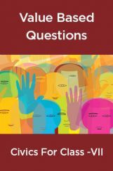 Value Based Questions Civics For Class - VII Value Based Questions Civics For Class - VII