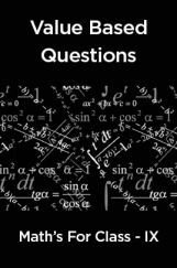 Value  Based  Questions  Math’s  For  Class -IX Value  Based  Questions  Math’s  For  Class -IX