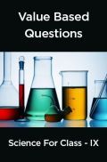 Value  Based  Questions  Science  For  Class -IX Value  Based  Questions  Science  For  Class -IX