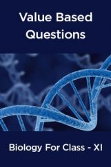 Value  Based  Questions  Biology  For  Class -XI Value  Based  Questions  Biology  For  Class -XI