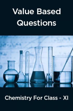 Value  Based  Questions Chemistry  For  Class -XI