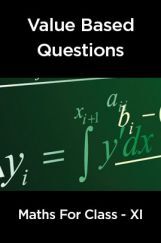 Value  Based  Questions Maths  For  Class -XI Value  Based  Questions Maths  For  Class -XI