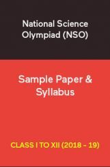 National Science Olympiad (NSO) Sample Paper & Syllabus For Class I To XII (2018 - 19) National Science Olympiad (NSO) Sample Paper & Syllabus For Class I To XII (2018 - 19)