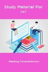 Study Material For CAT Reading Comprehension Study Material For CAT Reading Comprehension