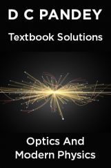 D C Pandey Textbook Solutions Of Optics And Modern Physics D C Pandey Textbook Solutions Of Optics And Modern Physics
