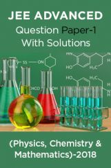 JEE Advanced 2018 Question Paper-1 With Solutions (Physics, Chemistry & Mathematics) JEE Advanced 2018 Question Paper-1 With Solutions (Physics, Chemistry & Mathematics)