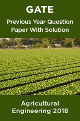 GATE Previous Year Question Paper With Solution Agricultural Engineering 2018 GATE Previous Year Question Paper With Solution Agricultural Engineering 2018