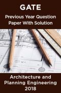GATE Previous Year Question Paper With Solution Architecture And Planning 2018 GATE Previous Year Question Paper With Solution Architecture And Planning 2018