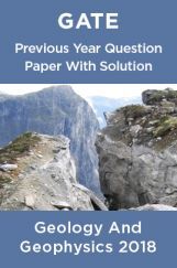 GATE Previous Year Question Paper With Solution Geology And Geophysics 2018 GATE Previous Year Question Paper With Solution Geology And Geophysics 2018