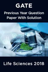 GATE Previous Year Question Paper With Solution Life Sciences 2018 GATE Previous Year Question Paper With Solution Life Sciences 2018