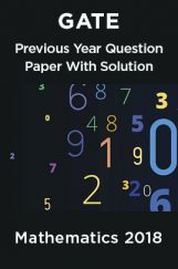 GATE Previous Year Question Paper With Solution Mathematics 2018 GATE Previous Year Question Paper With Solution Mathematics 2018
