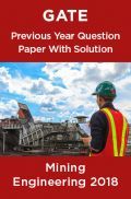 GATE Previous Year Question Paper With Solution Mining Engineering 2018