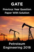 GATE Previous Year Question Paper With Solution Petroleum Engineering 2018