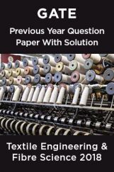 GATE Previous Year Question Paper With Solution Textile Engineering And Fibre Science 2018 GATE Previous Year Question Paper With Solution Textile Engineering And Fibre Science 2018