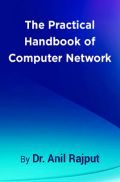 The Practical Handbook Of Computer Network