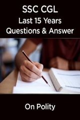 SSC CGL Exam Last 15 Years Questions & Answer On Polity (In Hindi) SSC CGL Exam Last 15 Years Questions & Answer On Polity (In Hindi)