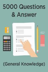 5000 Questions & Answer (General Knowledge) 5000 Questions & Answer (General Knowledge)