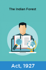 The Indian Forest Act, 1927 The Indian Forest Act, 1927