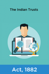 The Indian Trusts Act, 1882 The Indian Trusts Act, 1882