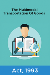 The Multimodal Transportation Of Goods Act, 1993 The Multimodal Transportation Of Goods Act, 1993
