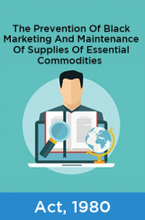 The Prevention Of Black Marketing And Maintenance Of Supplies Of Essential Commodities Act, 1980 The Prevention Of Black Marketing And Maintenance Of Supplies Of Essential Commodities Act, 1980