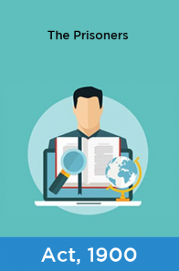 The Prisoners Act, 1900