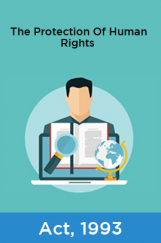 The Protection Of Human Rights Act, 1993 The Protection Of Human Rights Act, 1993