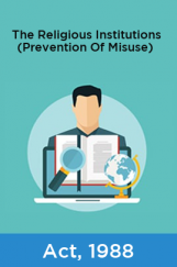 The Religious Institutions (Prevention Of Misuse) Act, 1988 The Religious Institutions (Prevention Of Misuse) Act, 1988