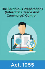 The Spirituous Preparations (Inter-State Trade And Commerce) Control Act, 1955 The Spirituous Preparations (Inter-State Trade And Commerce) Control Act, 1955