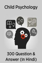 300 Question And Answer In Child Psychology (In Hindi) 300 Question And Answer In Child Psychology (In Hindi)