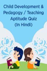 Child Development & Pedagogy / Teaching Aptitude Quiz (In Hindi) Child Development & Pedagogy / Teaching Aptitude Quiz (In Hindi)