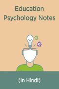 Educational Psychology Notes (In Hindi) Educational Psychology Notes (In Hindi)
