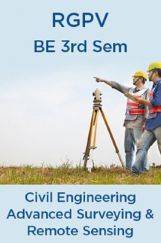 Advanced Surveying & Remote Sensing For RGPV BE 3rd Sem Civil Engineering Advanced Surveying & Remote Sensing For RGPV BE 3rd Sem Civil Engineering