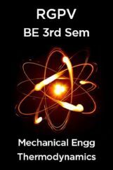 Thermodynamics For RGPV BE 3rd Sem Mechnical Engineering Thermodynamics For RGPV BE 3rd Sem Mechnical Engineering