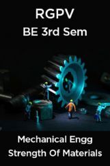 Strength Of Materials For RGPV BE 3rd Sem Mechnical Engineering Strength Of Materials For RGPV BE 3rd Sem Mechnical Engineering
