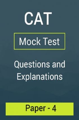 CAT Mock Test Paper - 4 Questions & Explanations