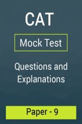 CAT Mock Test Paper - 9 Questions & Explanations CAT Mock Test Paper - 9 Questions & Explanations